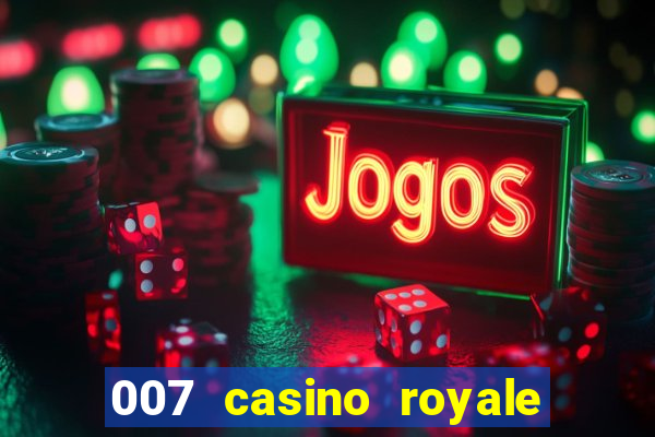 007 casino royale online legendado