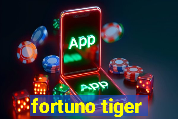 fortuno tiger