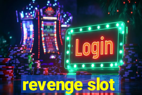 revenge slot