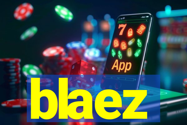 blaez