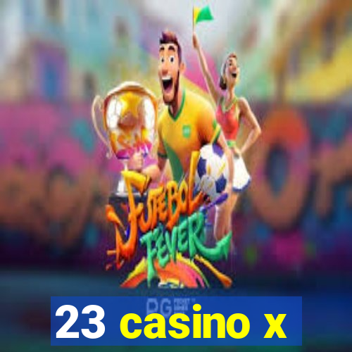 23 casino x