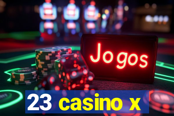 23 casino x