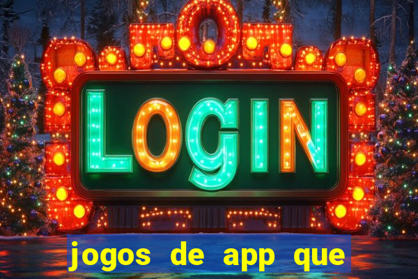 jogos de app que ganha dinheiro