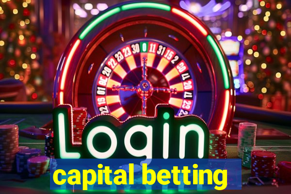 capital betting