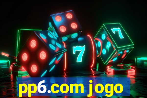 pp6.com jogo