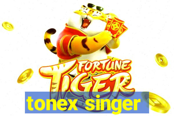 tonex singer