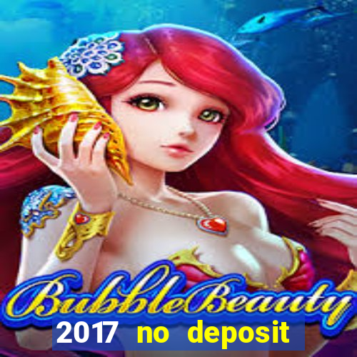 2017 no deposit bonus casino