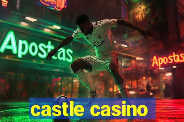 castle casino