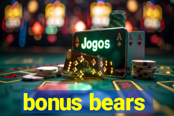 bonus bears