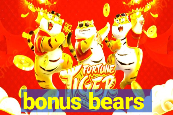 bonus bears