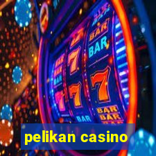 pelikan casino