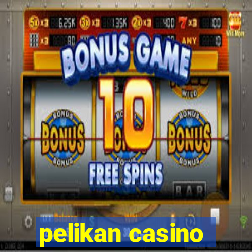 pelikan casino