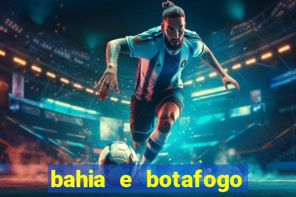 bahia e botafogo onde assistir