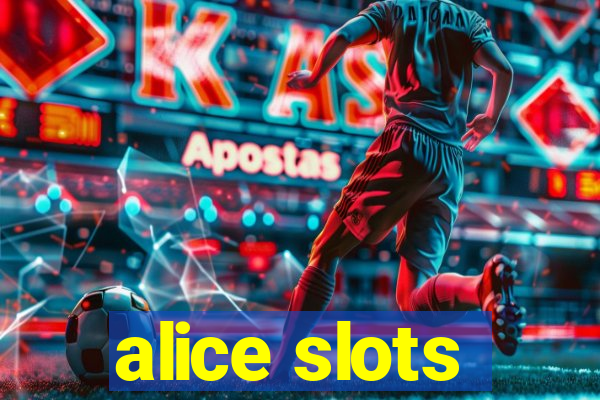 alice slots