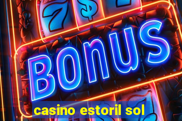 casino estoril sol