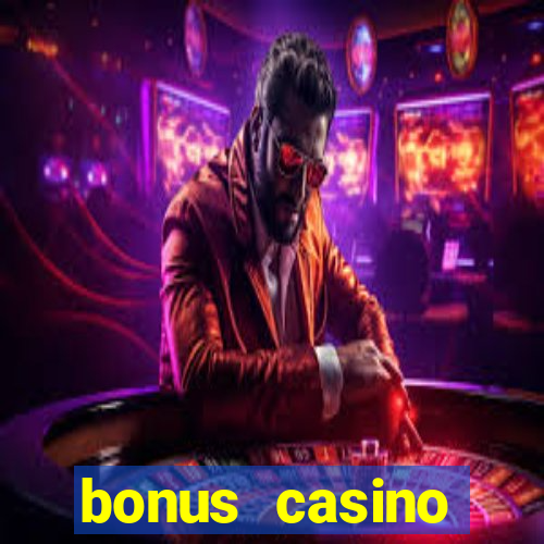 bonus casino deposit no