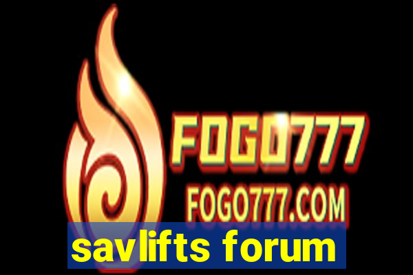 savlifts forum