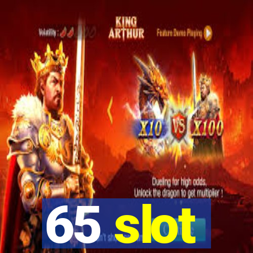 65 slot