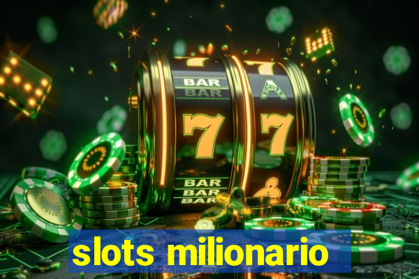 slots milionario