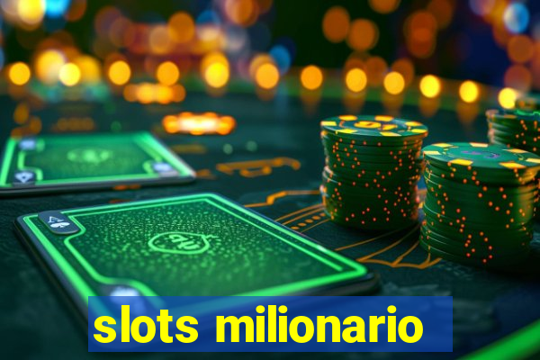 slots milionario