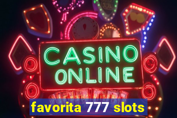 favorita 777 slots