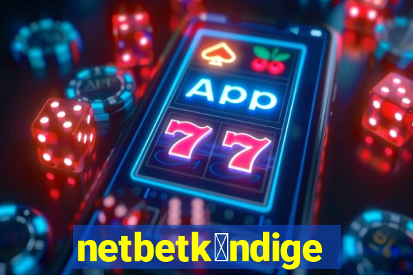 netbetk眉ndigen