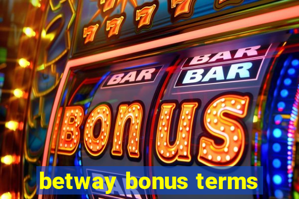 betway bonus terms