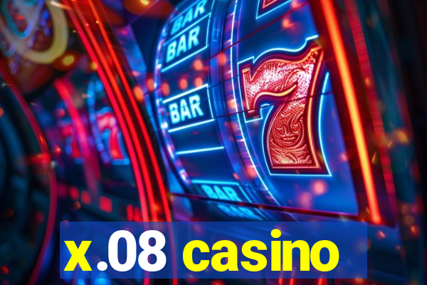 x.08 casino