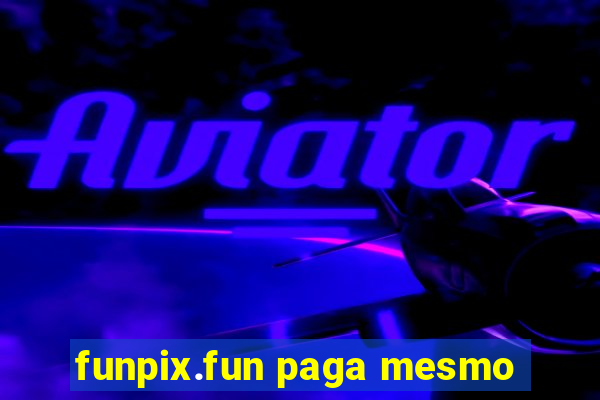 funpix.fun paga mesmo