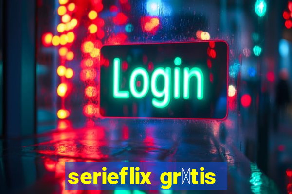 serieflix gr谩tis