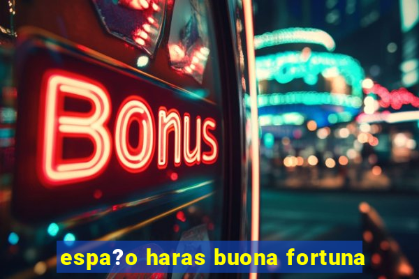 espa?o haras buona fortuna