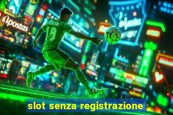 slot senza registrazione