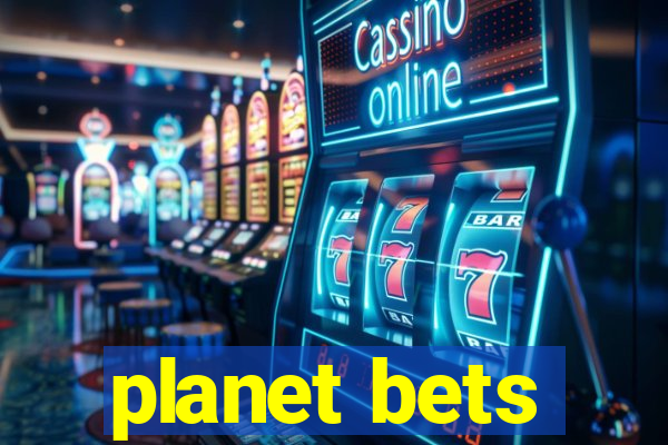 planet bets