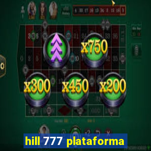 hill 777 plataforma