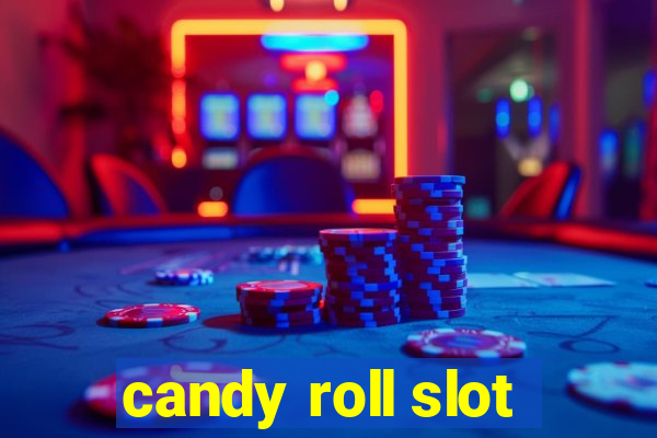 candy roll slot