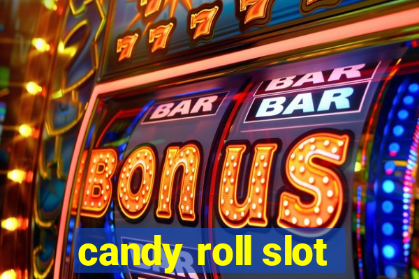 candy roll slot