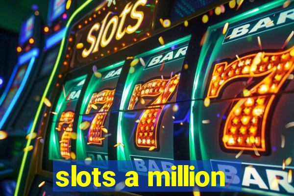 slots a million