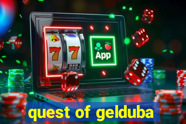 quest of gelduba