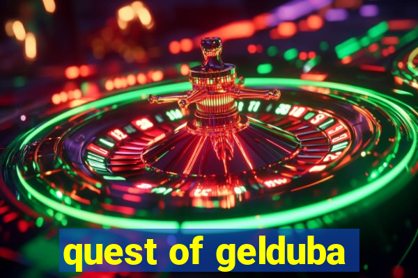 quest of gelduba