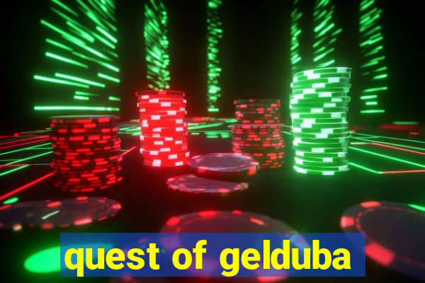 quest of gelduba