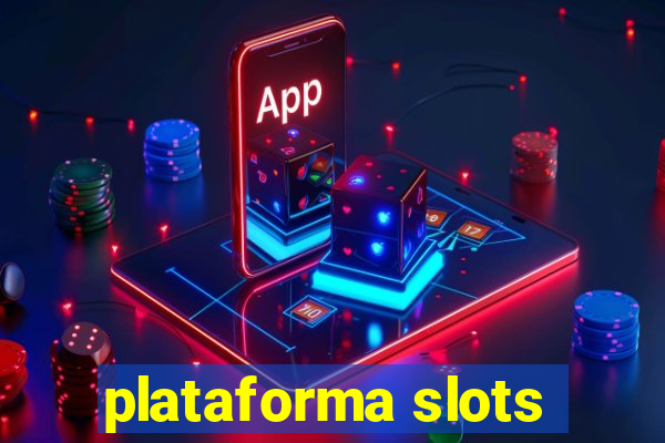 plataforma slots