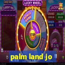 palm land jo