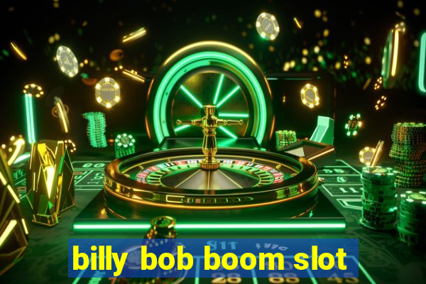 billy bob boom slot