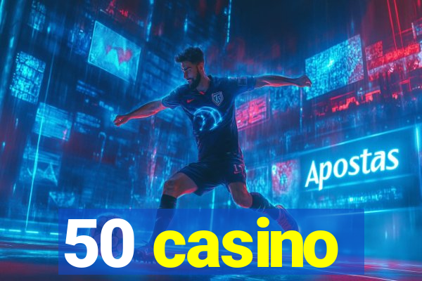 50 casino