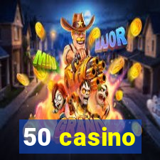 50 casino