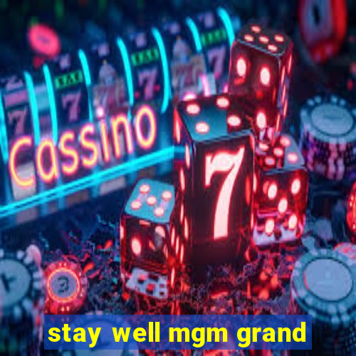 stay well mgm grand