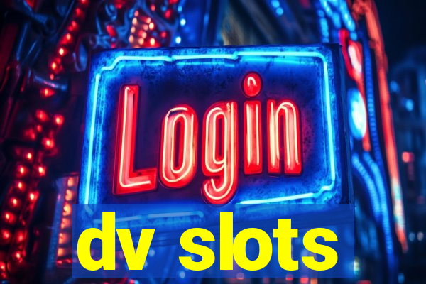 dv slots