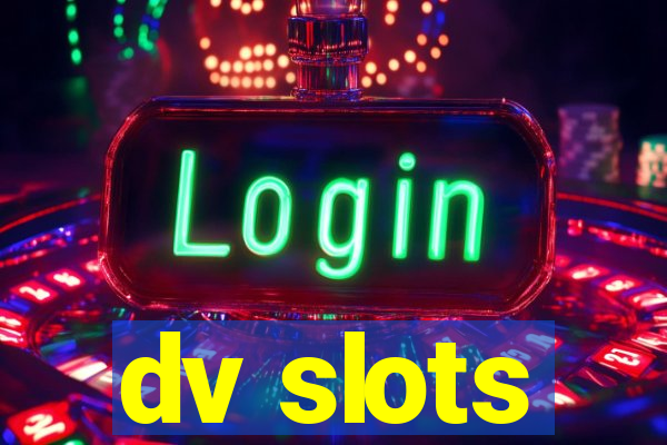 dv slots