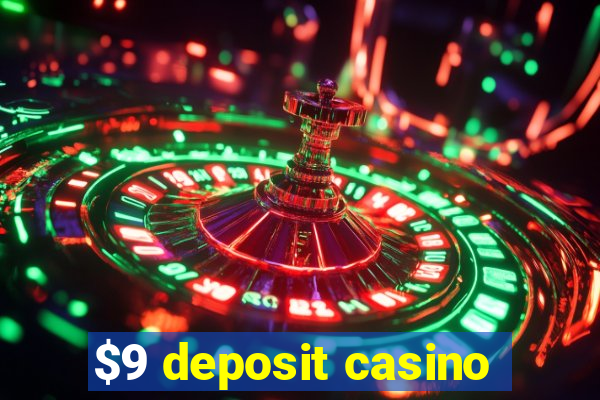 $9 deposit casino