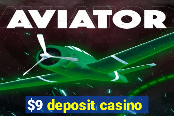 $9 deposit casino